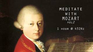 Meditate with Mozart  432Hz Classical Music  Vol 2 [upl. by Uball]