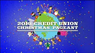 2013 Credit Union Christmas Pageant [upl. by Corbett]