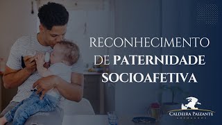 Reconhecimento de Paternidade Socioafetiva [upl. by Etteyafal]