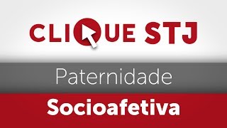 Clique STJ  Paternidade Socioafetiva 05102018 [upl. by Disraeli]