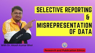 Selective Reporting amp Misrepresentation of Data  eSupport for Research  2022  Dr Akash Bhoi [upl. by Lutero]