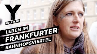 Zwischen Junkies und Hipstern Leben im Frankfurter Bahnhofsviertel [upl. by Sielen]